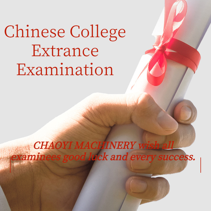 CHAOYI MACHINERY extend our warmest wishes to all the students in Gaokao examination