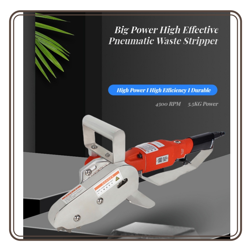 Big Power Pneumatic Waste Stripper